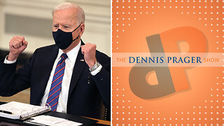 Dennis Prager - Joe Biden and the Democrats Want Our Border Gone