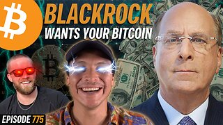 Larry Fink Says Bitcoin is Digitizing Gold | EP 775