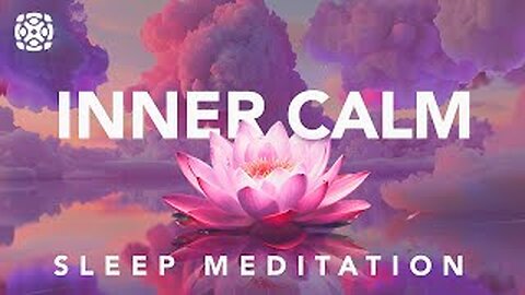 Guided Sleep Meditation for a Calm Mind & Inner Peace, Overcome Anxiety