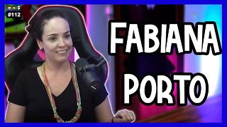 Fabiana Porto - Podcast 3 Irmãos - #112