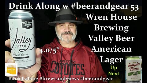 Drink Along 53 Wren House Brewing Valley Beer American Lager 4.0/5