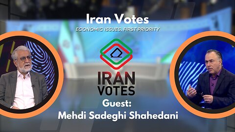 Iran Votes: Economic Issues, First Priority