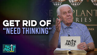 Faith the Facts with Jesse: Get Rid of “Need Thinking”