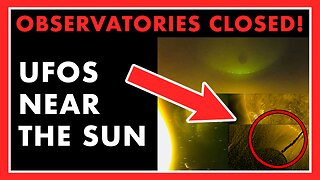 MASSIVE UFOs larger than EARTH near the Sun, Why observatories suddenly closed in 2018
