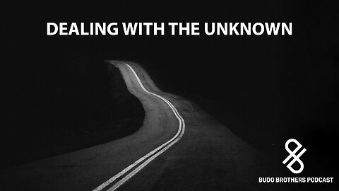 Dealing With The Unknown