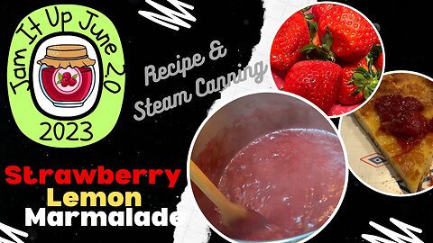 Making and Steam Canning Strawberry Lemon Marmalade