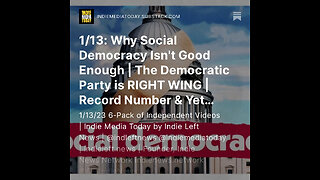 1/13: Why Social Democracy Isn't Good Enough | The Democratic Party is Right Wing + more!