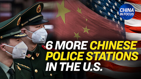 6 More Chinese Police Stations on US Soil: Report