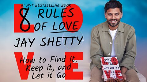 Discovering the 8 Rules of Love: A Practical Guide by Jay Shetty