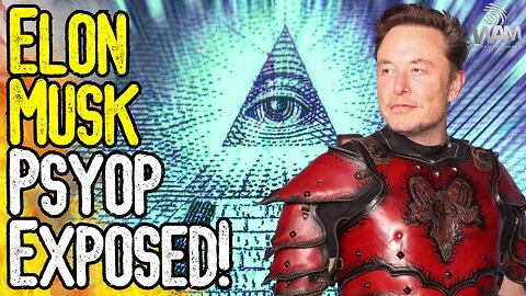 ELON MUSK PSYOP EXPOSED! - Fake Truthers Promoting King Of Technocracy - Brainchips & Carbon Taxes