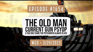 Owen Benjamin | #1654 The Old Man - Current Gun Psyop & The Only Game The Psychopath Always Plays
