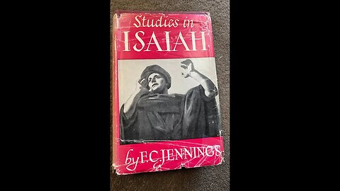 STUDIES IN ISAIAH, by F C Jennins, Chapters 40 to 66 Introduction