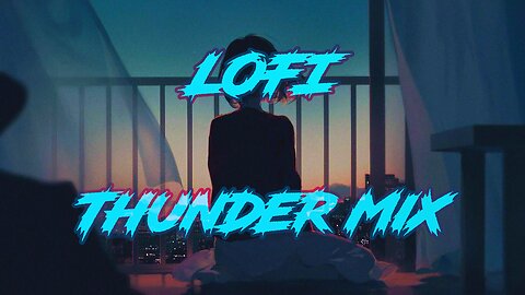 The MOST Relaxing Lofi Mix 2022 ⚡ Cracking Thunderstorm Outside