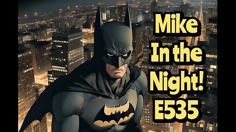 Mike in the Night E535, No American Elections in 2024, Major Event in August 2024, Next weeks News Today! , Headline News! , Call ins