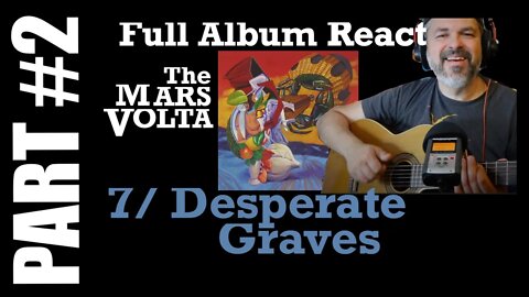 pt2 Album React to The Mars Volta | Desperate Graves | Octahedron