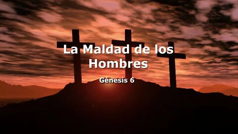 Genesis 6: La Maldad de los Hombres - EDGAR CRUZ MINISTRIES