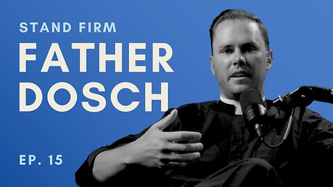 Fr. Dosch: Discernment, Decision Making & Hearing God's Voice Through the Noise | Ep. 15