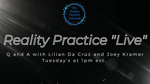 The Reality Practice Network Introduces "Reality Practice Live" with Liliana Da Cruz & Joey Kramer