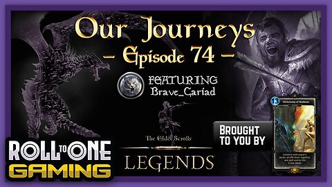 Elder Scrolls Legends: Our Journeys - Ep 74