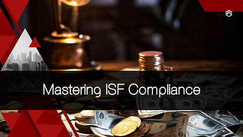 Understanding ISF Compliance Through the Importer of Record