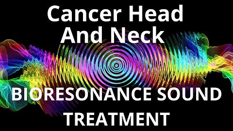 Cancer Head And Neck _ Sound therapy session _ Sounds of nature