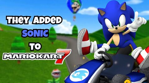 They Added Sonic To Mario Kart 7