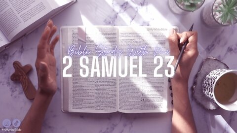 Bible Study Lessons | Bible Study 2 Samuel Chapter 23 | Study the Bible With Me