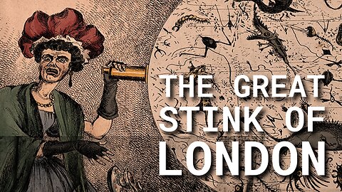 The Great Stink of London: A Stench That Sparked Urban Reform