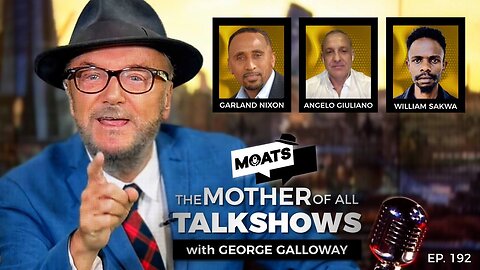 MOATS Ep 192 with George Galloway