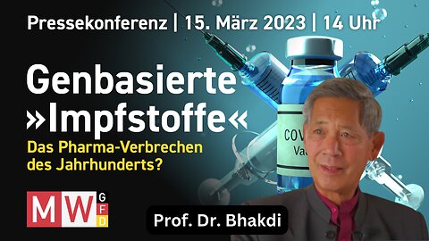 Prof. Dr. Sucharit Bhakdi - Pressekonferenz MWGFD vom 15.03.2023