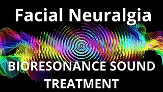 Facial Neuralgia _ Sound therapy session _ Sounds of nature