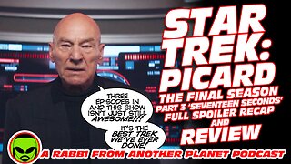 Star Trek Picard - The Final Season part 3 ’Seventeen Seconds’ Full Spoiler Recap and Review