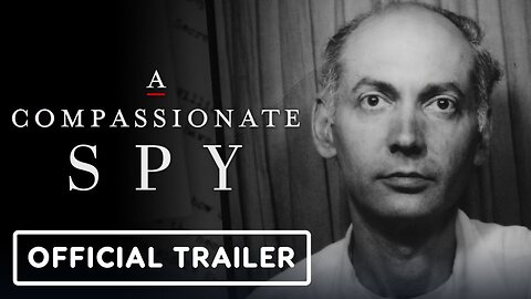 A Compassionate Spy - Official Trailer