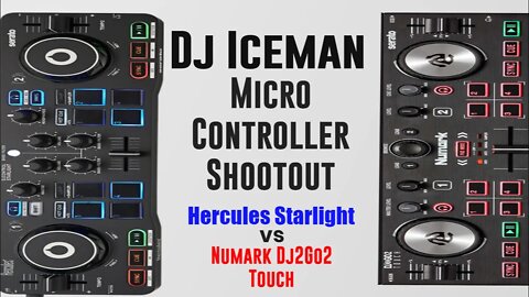 Dj Iceman (Big Boss Beatz) Micro Controller Shootout(Numark dj2go2 Touch and Hercules Starlight)