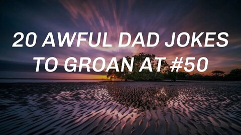 20 More Awful DAD JOKES To Roll Your Eyes At ! #50
