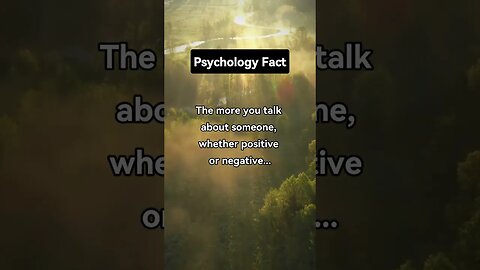 The more you talk about someone, whether positive or negative...