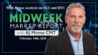 Midweek Report with added bonus analysis on SLV and BTC with AJ Monte CMT