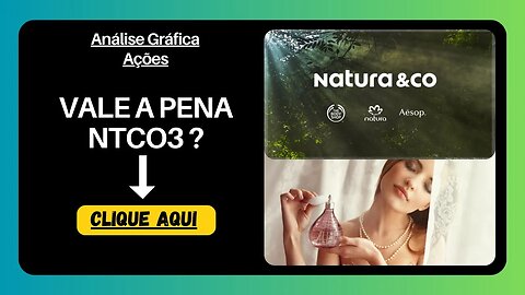 AINDA VALE A PENA COMPRAR AÇÕES DA NATURA ? QUAL O PREÇO ALVO ? ANÁLISE GRÁFICA ATUALIZADA.