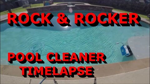 Our New Pool Cleaner - Timelapse - Rock&Rocker Robotic Pool Cleaner