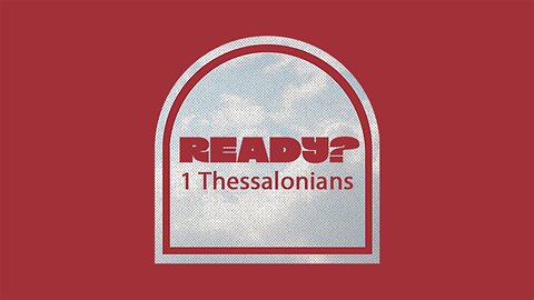CCRGV: 1 Thessalonians 5:12-23 Relationships in the Church