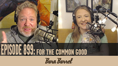 EPISODE 899: For the Common Good