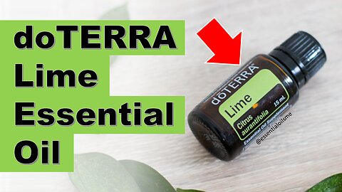 doTERRA Lime Essential Oil Benefits and Uses