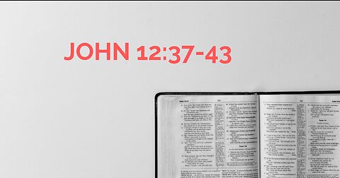 John 12 37-43 Sunday Teaching 6.4.23 Pastor Greg Tyra Part 2 of 2