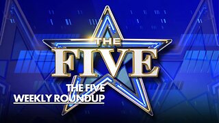 The Five, Weekly Roundup. Week Ending 04-07-2023