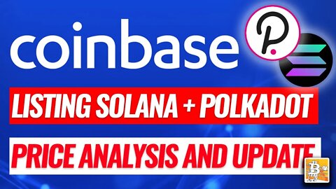 Solana Coinbase Listing | Polkadot Coinbase Listing | Price Analysis and Prediction $SOL $DOT
