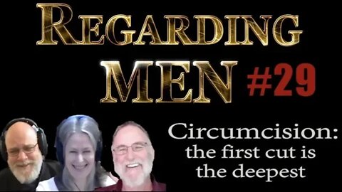 Circumcision: The First Cut is the Deepest -- Regarding Men #29