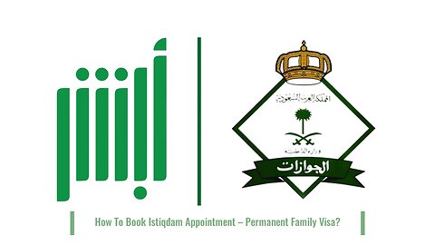 Latest Procedure: How To Book Istiqdam Appointment For Family Visa ( Permanent ) #saudiarabia