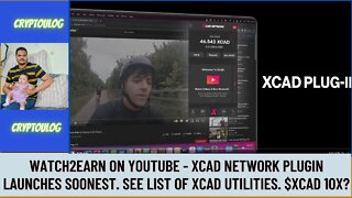 Xcad Network Plugin Launches Soonest - Watch2Earn On Youtube. See List Of XCAD Utilities. $XCAD 10X?