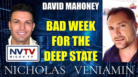 DAVID MAHONEY DISCUSSES BAD WEEK FOR THE DEEP STATE WITH NICHOLAS VENIAMIN