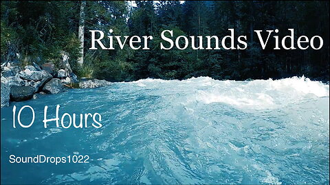 The Most Relaxing 10 Hours Of River Sound Video